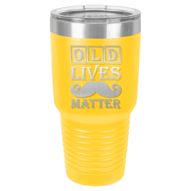 Old Lives Matter Design Tumbler Cup